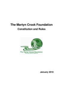 The Martyn Crook Foundation Constitution and Rules January 2010  The Martyn Crook Foundation