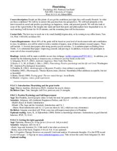 Flourishing Psychology 403, Professor Jon Haidt Fall 2004, University of Virginia Wed. 9:15-11:45, Gilmer B001 Course description: People are like plants: if you get the conditions just right, they will usually flourish.