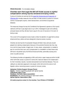 PRESS RELEASE: For immediate release  Charities warn that Legal Aid Bill will hinder access to rightful compensation among injured, bereaved and dying victims A group of charities are warning that the Legal Aid, Sentenci