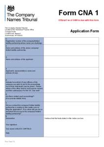 Form CNA 1 Official Fee of £400 is due with this form The Company Names Tribunal Located at the Intellectual Property Office Concept House Cardiff Road, Newport