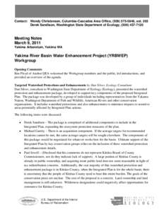 Contact: Wendy Christensen, Columbia-Cascades Area Office, ([removed], ext. 203 Derek Sandison, Washington State Department of Ecology, ([removed]Meeting Notes March 9, 2011 Yakima Arboretum, Yakima WA