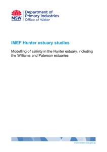 IMEF Hunter estuary studies Modelling of salinity in the Hunter estuary, including the Williams and Paterson estuaries www.water.nsw.gov.au