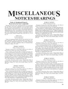 ISCELLANEOUS MNOTICES/HEARINGS Notice of Abandoned Property Received by the State Comptroller Pursuant to provisions of the Abandoned Property Law and related laws, the Office of the State Comptroller receives unclaimed 