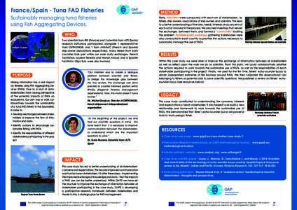 France/Spain - Tuna FAD Fisheries Sustainably managing tuna fisheries using Fish Aggregating Devices. WHO Two scientists from IRD (France) and 2 scientists from AZTI (Spain) research institutions participated, alongside 
