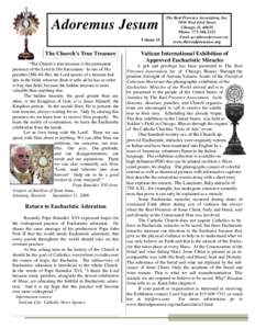 Adoremus Jesum Volume 15, The Church’s True Treasure “The Church’s true treasure is the permanent presence of the Lord in His Sacrament. In one of His