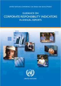 UNITED NATIONS CONFERENCE ON TRADE AND DEVELOPMENT  GUIDANCE ON CORPORATE RESPONSIBILITY INDICATORS IN ANNUAL REPORTS