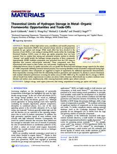 Article pubs.acs.org/cm Theoretical Limits of Hydrogen Storage in Metal−Organic Frameworks: Opportunities and Trade-Oﬀs Jacob Goldsmith,† Antek G. Wong-Foy,‡ Michael J. Cafarella,§ and Donald J. Siegel*,†,⊥