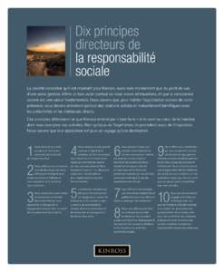 Dix principes directeurs de la responsabilité sociale La société considère qu’il est impératif pour Kinross, aussi bien moralement que du point de vue d’une saine gestion, d’être un bon voisin partout où nou