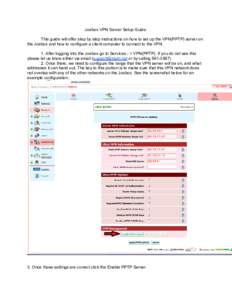 Joebox VPN Server Setup Guide: This guide will offer step by step instructions on how to set up the VPN(PPTP) server on the Joebox and how to configure a client computer to connect to the VPN. 1. After logging into the J