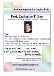 Talk on linguistics at Sophia Univ.  Prof. Catherine T. Best （University of Western Sydney, Haskins Laboratory）  Title: