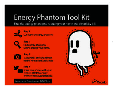 Energy Phantom Tool Kit  Find the energy phantoms haunting your home and electricity bill. Step 1 Cut out your energy phantom.