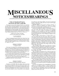 ISCELLANEOUS MNOTICES/HEARINGS Notice of Abandoned Property Received by the State Comptroller Pursuant to provisions of the Abandoned Property Law and related laws, the Office of the State Comptroller receives unclaimed 