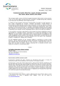 PRESS RELEASE Brussels, 2 JULY 2014 Commerce backs drive for a more circular economy but warns about devil in the detail The commerce sector concurs with the European Commission that a more circular economy