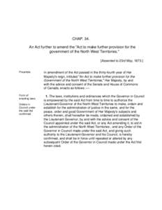 1873. Government of the North West Territories. 36 VICT. CHAP[removed]n Act to further to amend the 