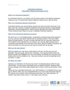 UIR[removed]V2.1  Intravitreal Injections Information Sheet and Consent Form What is an intravitreal Injection? An intravitreal injection is an injection into the vitreous which is the jelly like substance