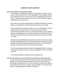 FREQUENTLY ASKED QUESTIONS Why must the operation of Otsego Manor Change? When the Manor was authorized in 2002, the county bought a $30 million bond on which we still owe $17,580,000.The county has subsidized Manor expe