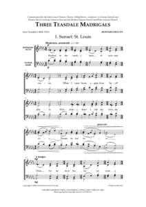 Commissioned for the Saint Louis Chamber Chorus, Philip Barnes, conductor, by George Durnell and Eleanor Harris in loving tribute to their parents Richard Eugene Durnell and Helen Lautrup Durnell THREE TEASDALE MADRIGALS