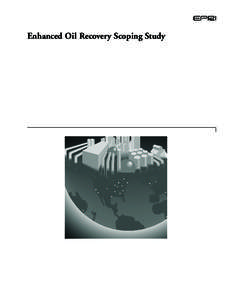 Enhanced Oil Recovery Scoping Study  Enhanced Oil Recovery Scoping Study TR[removed]