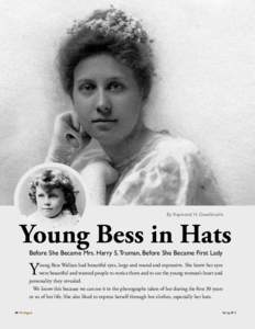 By Raymond H. Geselbracht  Young Bess in Hats Before She Became Mrs. Harry S.Truman, Before She Became First Lady  Y