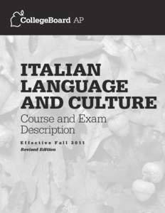 Italian language and culture Course and Exam Description Effective Fall 2011