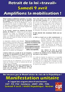 Retrait de la loi «travail»  Samedi 9 avril Amplifions la mobilisation ! Malgré quelques modifications apportées, à la marge, par le gouvernement le sens de cette loi régressive