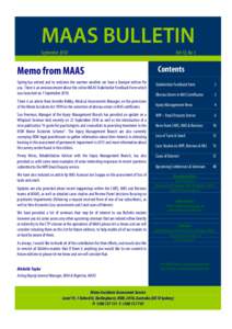 MAAS BULLETIN September 2010 Memo from MAAS Spring has arrived and to welcome the warmer weather we have a bumper edition for you. There is an announcement about the online MAAS Stakeholder Feedback Form which