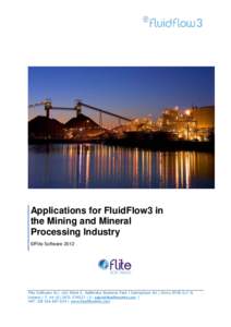 Applications for FluidFlow3 in the Mining and Mineral Processing Industry ©Flite SoftwareFlite Software N.I. Ltd| Block E, Balliniska Business Park | Springtown Rd | Derry BT48 0LY N.
