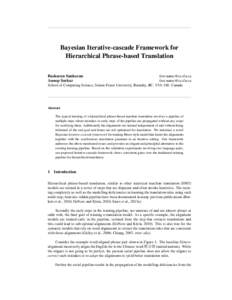 Bayesian Iterative-cascade Framework for Hierarchical Phrase-based Translation Baskaran Sankaran Anoop Sarkar  [removed]