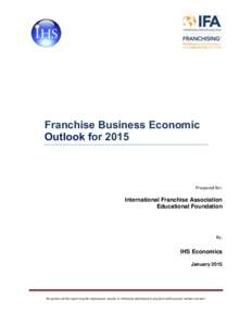 Franchise Business Economic Outlook for 2015 Prepared for:  International Franchise Association