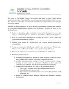 ELECTED OFFICIAL POSITION DESCRIPTION  MAYOR Approved: July 9, 2013  The Mayor for Lac La Biche County is the elected-at-large leader of County Council and the