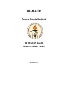 BE ALERT! Personal Security Handbook BE ON YOUR GUARD GUARD AGAINST CRIME