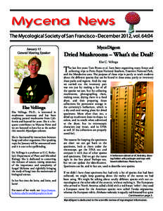 The Mycological Society of San Francisco • December 2012, vol. 64:04 January 15 General Meeting Speaker MycoDigest: