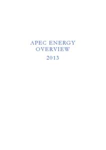 A PE C E N E RG Y OV E RVI E W 2013 Prepared by Asia Pacific Energy Research Centre (APERC)