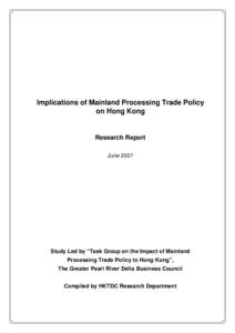 Implications of Mainland Processing Trade Policy on Hong Kong Research Report June 2007