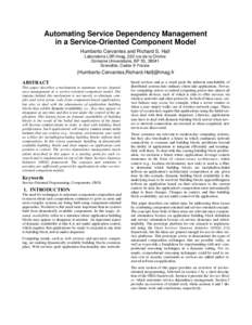 Automating Service Dependency Management in a Service-Oriented Component Model Humberto Cervantes and Richard S. Hall Laboratoire LSR Imag, 220 rue de la Chimie Domaine Universitaire, BP 53, 38041 Grenoble, Cedex 9 Franc