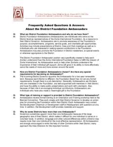 1211 West 22nd Street, Suite 900 Oak Brook, Illinois[removed]USA T: ([removed]F: ([removed]www.zonta.org Frequently Asked Questions & Answers About the District Foundation Ambassadors Q: