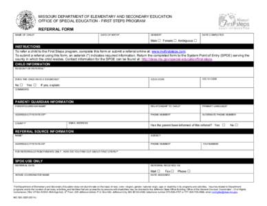 MISSOURI DEPARTMENT OF ELEMENTARY AND SECONDARY EDUCATION OFFICE OF SPECIAL EDUCATION - FIRST STEPS PROGRAM REFERRAL FORM NAME OF CHILD*