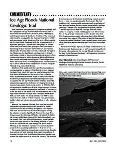 Commentary Ice Age Floods National Geologic Trail New legislation was presented to Congress in January 2005 for a proposed Ice Age Floods National Geologic Trail, to be located over a four-state (Montana, Idaho, Washingt