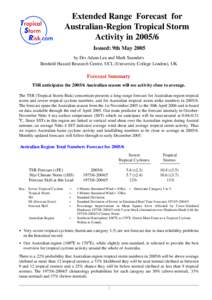 Extended Range Forecast for Australian-Region Tropical Storm Activity in[removed]Issued: 9th May 2005 by Drs Adam Lea and Mark Saunders Benfield Hazard Research Centre, UCL (University College London), UK