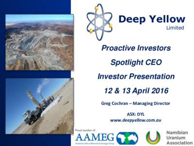 Deep Yellow Limited Proactive Investors Spotlight CEO Investor Presentation