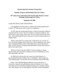 Keynote Speech by Senator Vivienne Poy Equality: Progress and Potential in the 21st Century 25th Anniversary celebration of the Scarborough Women’s Centre Rotunda, Scarborough civic Centre September 10, 2008 Lynda, Hon