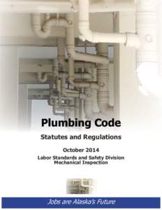 Plumbing Code Statutes and Regulations October 2014 Labor Standards and Safety Division Mechanical Inspection