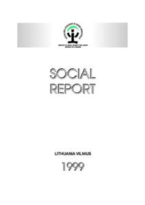 LITHUANIA VILNIUS  Social policy is one of the key guarantees of safety and stability for society. Its role in the life of the country is particularly important and is continuously gaining more significance. It is relat