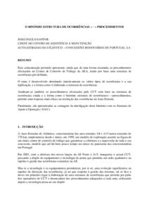 O BINÓMIO ESTRUTURA DE OCORRÊNCIAS ←→ PROCEDIMENTOS  JOÃO PAULO SANTOS CHEFE DO CENTRO DE ASSISTÊNCIA E MANUTENÇÃO AUTO-ESTRADAS DO ATLÂNTICO – CONCESSÕES RODOVIÁRIAS DE PORTUGAL, S.A.