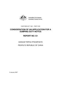 CUSTOMS ACT[removed]PART XVB  CONSIDERATION OF AN APPLICATION FOR A DUMPING DUTY NOTICE REPORT NO.121