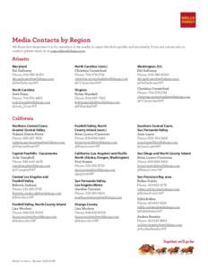 Media Contacts by Region  We know how important it is for members of the media to report the facts quickly and accurately. If you are unsure who to contact, please email us at .  Atlantic
