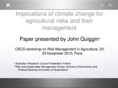 Implications of climate change for agricultural risks and their management Paper presented by John Quiggin* OECD workshop on Risk Management in Agriculture, 2223 November 2010, Paris * Australian Research Council Federat