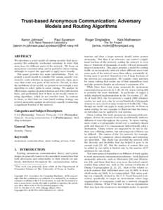 Trust-based Anonymous Communication: Adversary Models and Routing Algorithms ∗ Aaron Johnson