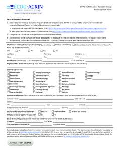 ECOG-ACRIN Cancer Research Group Roster Update Form Steps for Research Personnel: 1. Obtain a Cancer Therapy Evaluation Program (CTEP) identification (ID). A CTEP ID is required for all persons involved in the conduct of