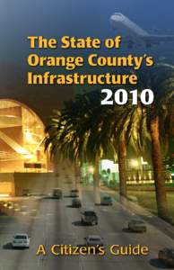 A Message from ASCE  “Continued investment in Orange County’s infrastructure is the key in sustaining its economic engine and maintaining our quality of life.”